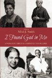 I Found God in Me A Womanist Biblical Hermeneutics Reader N/A 9781625647450 Front Cover