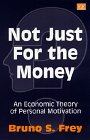 Not Just for the Money An Economic Theory of Personal Motivation  1998 9781858988450 Front Cover