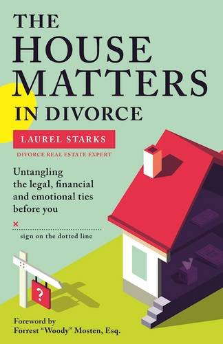 House Matters in Divorce Untangling the Legal, Financial and Emotional Ties Before You Sign on the Dotted Line  2015 9781936268450 Front Cover