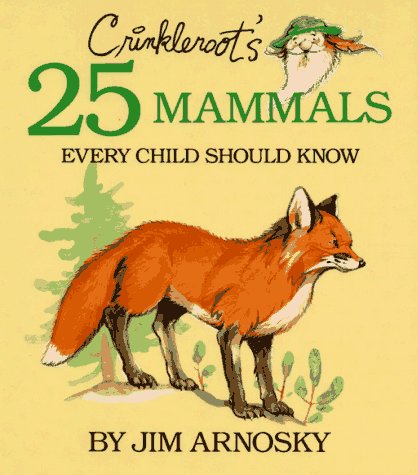 Crinkleroot's Twenty-Five Mammals Every Child Should Know N/A 9780027058451 Front Cover