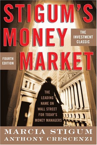 Stigum's Money Market, 4E  4th 2007 (Revised) 9780071448451 Front Cover