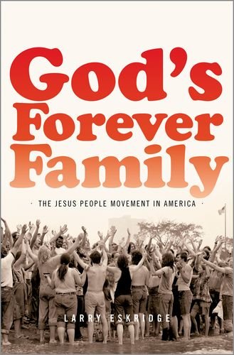 God's Forever Family The Jesus People Movement in America  2013 9780195326451 Front Cover