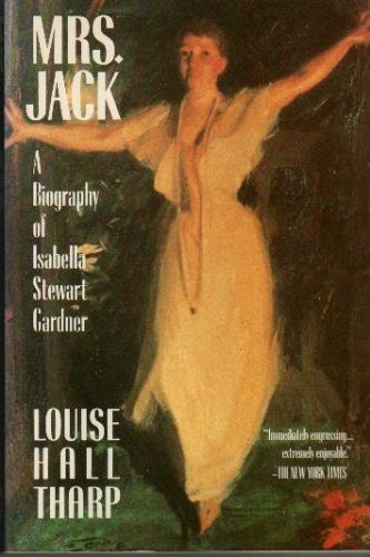 Mrs. Jack : A Biography of Isabella Stewart Gardner N/A 9780312925451 Front Cover