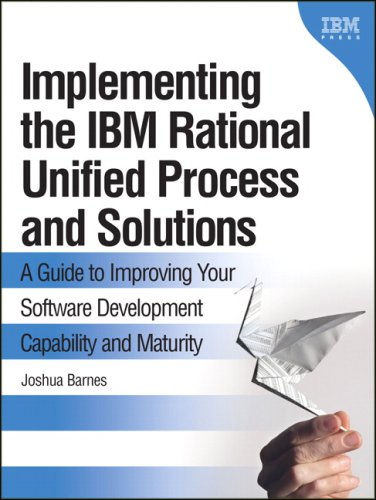 Implementing the IBM Rational Unified Process and Solutions A Guide to Improving Your Software Development Capability and Maturity  2007 9780321369451 Front Cover