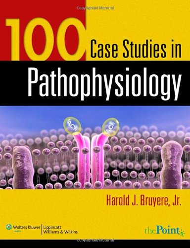 100 Case Studies in Pathophysiology   2011 9780781761451 Front Cover