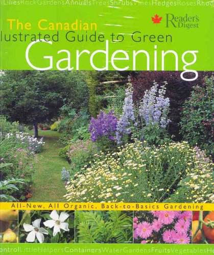 Canadian Illustrated Guide to Green Gardening  2008 9780888509451 Front Cover