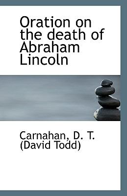 Oration on the Death of Abraham Lincoln  N/A 9781110951451 Front Cover