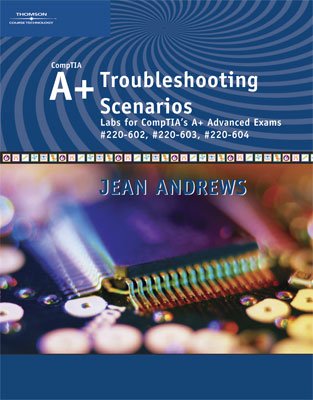 A+ Troubleshooting Scenarios Advanced Exams #220-602, #220-603, #220-604  2008 9781428320451 Front Cover