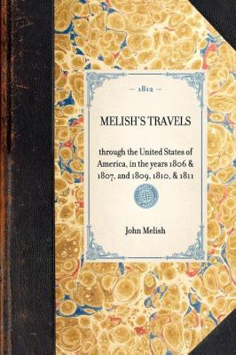 Melish's Travels Through the United States of America, in the Years 1806 and 1807, and 1809, 1810, And 1811 N/A 9781429000451 Front Cover