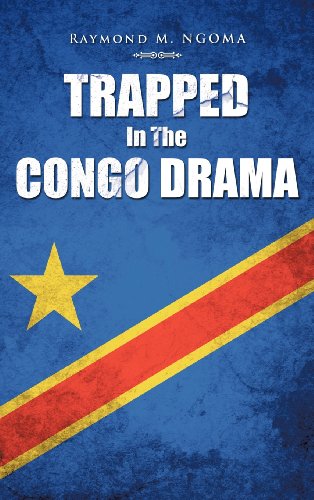 Trapped in the Congo Drama:   2013 9781481703451 Front Cover