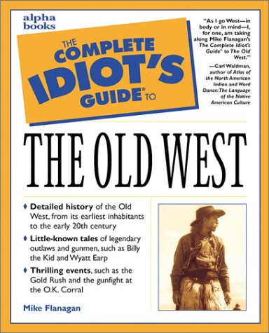 Complete Idiot's Guide to the Old West   1999 9780028629452 Front Cover