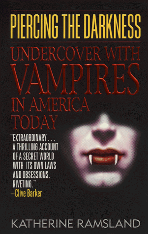 Piercing the Darkness Undercover with Vampires in America Today  1999 9780061059452 Front Cover