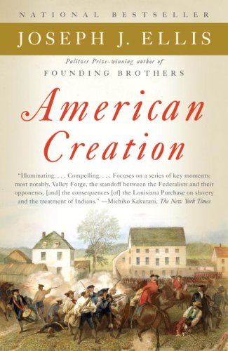 American Creation Triumphs and Tragedies in the Founding of the Republic N/A 9780307276452 Front Cover