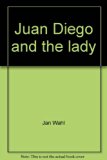 Juan Diego and the Lady La Dama y Juan Diego N/A 9780399608452 Front Cover
