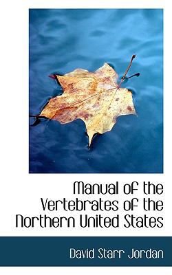 Manual of the Vertebrates of the Northern United States:   2008 9780554533452 Front Cover