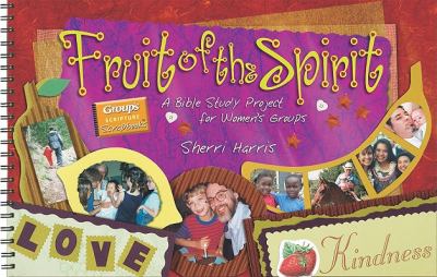 Fruit of the Spirit : A Bible Study Project for Women's Groups  2004 9780764426452 Front Cover