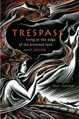 Trespass Living at the Edge of the Promised Land N/A 9780865477452 Front Cover