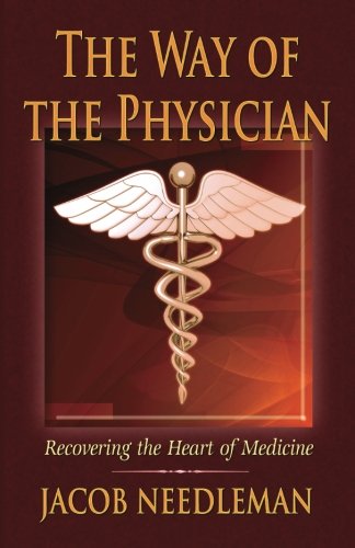 Way of the Physician Recovering the Heart of Medicine 2nd 9780988802452 Front Cover