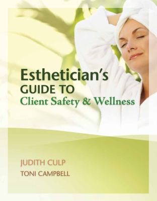 Esthetician's Guide to Client Safety and Wellness   2013 9781439057452 Front Cover