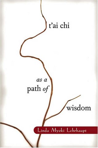 T'ai Chi As a Path of Wisdom   2001 9781570624452 Front Cover