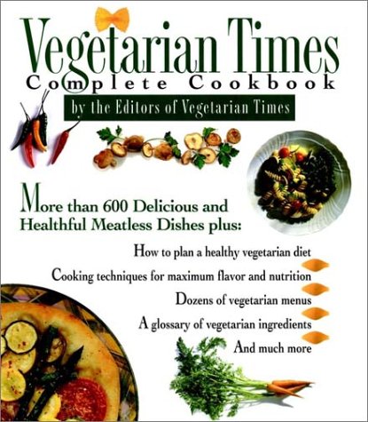 Vegetarian Times Complete Cookbook   1995 9780026217453 Front Cover