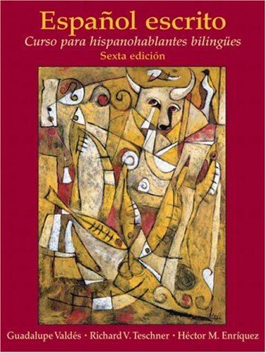 Espaï¿½ol Escrito Curso para Hispanohablantes Bilingï¿½es 6th 2008 9780132288453 Front Cover