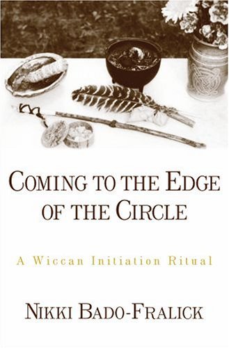 Coming to the Edge of the Circle A Wiccan Initiation Ritual  2005 9780195166453 Front Cover