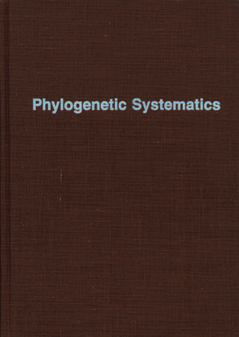 Phylogenetic Systematics   1979 (Reprint) 9780252007453 Front Cover