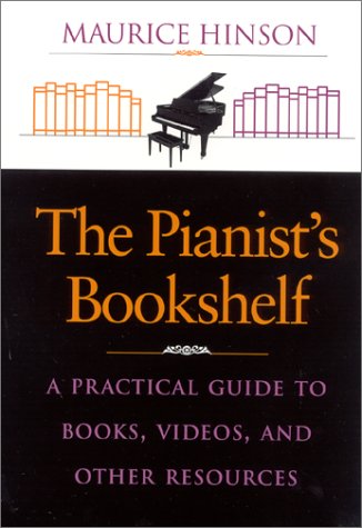 Pianist's Bookshelf A Practical Guide to Books, Videos, and Other Resources  1998 9780253211453 Front Cover