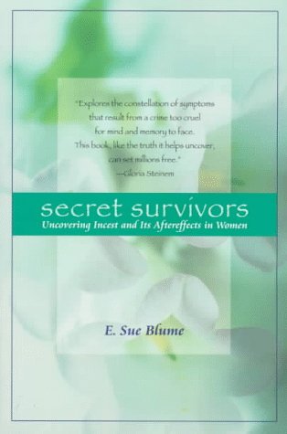 Secret Survivors Uncovering Incest and Its Aftereffects in Women N/A 9780345419453 Front Cover