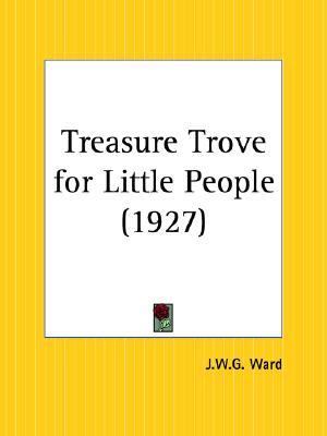 Treasure Trove for Little People Reprint  9780766173453 Front Cover