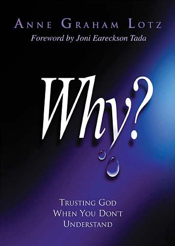 Why? Trusting God When You Don't Understand  2005 9780849908453 Front Cover