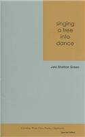 Singing a Tree into Dance   2004 9780932112453 Front Cover