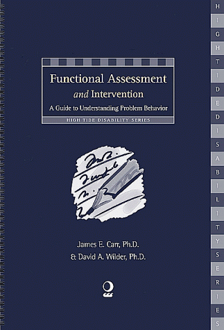 Functional Assessment and Intervention : An Introduction to the Assessment and Intervention of Problem Behavior 1st 9780965374453 Front Cover