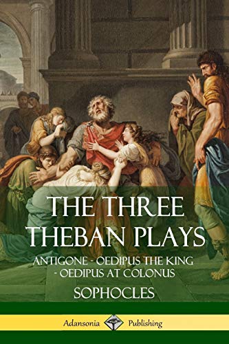 Three Theban Plays Antigone - Oedipus the King - Oedipus at Colonus N/A 9781387816453 Front Cover