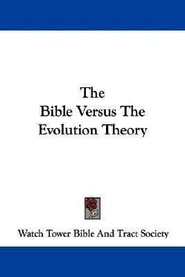 Bible Versus the Evolution Theory N/A 9781432525453 Front Cover