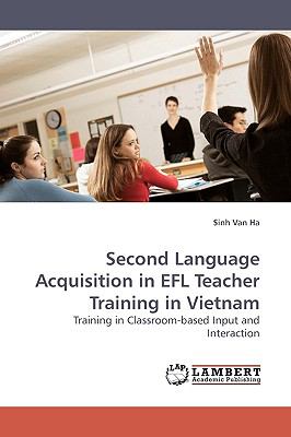 Second Language Acquisition in Efl Teacher Training in Vietnam N/A 9783838309453 Front Cover