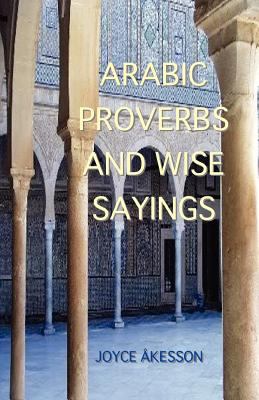 Arabic Proverbs and Wise Sayings N/A 9789197895453 Front Cover