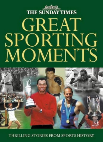 Sunday Times Great Sporting Moments   2001 9780007132454 Front Cover