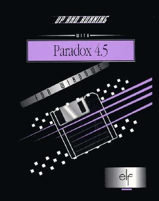 Up and Running with Paradox 4.5 Windows 3.5   1995 9780030985454 Front Cover