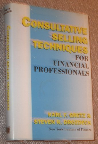 Consultative Selling Techniques for Financial Professionals N/A 9780130834454 Front Cover