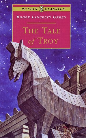 Tale of Troy Retold from the Ancient Authors  1994 (Abridged) 9780140367454 Front Cover