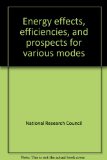 Energy Effects, Efficiencies and Prospects for Various Modes of Transportation   1977 9780309025454 Front Cover