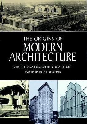 Origins of Modern Architecture  N/A 9780486401454 Front Cover