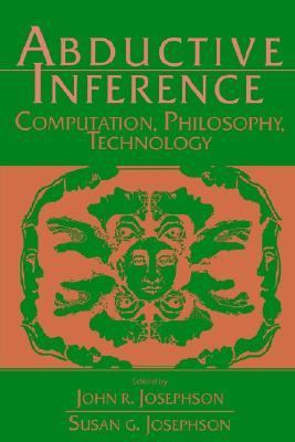 Abductive Inference Computation, Philosophy, Technology  1996 9780521575454 Front Cover