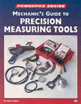 Mechanic's Guide to Precision Measurement Tools - Power Pro Power Pro  1999 9780760305454 Front Cover