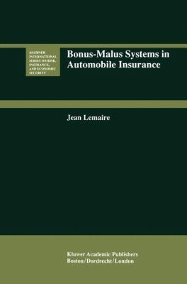 Bonus-Malus Systems in Automobile Insurance   1995 9780792395454 Front Cover