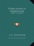 Vindicators of Shakespeare A Reply to Critics N/A 9781169738454 Front Cover