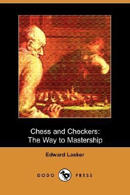 Chess and Checkers The Way to Mastership N/A 9781406536454 Front Cover