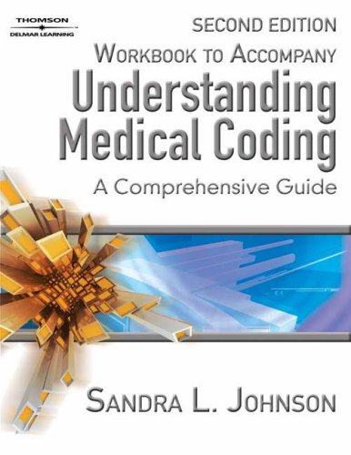 Understanding Medical Coding A Comprehensive Guide 2nd 2006 (Workbook) 9781418010454 Front Cover
